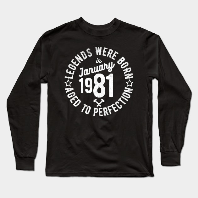 Legends Were Born in January 1981 Long Sleeve T-Shirt by cowyark rubbark